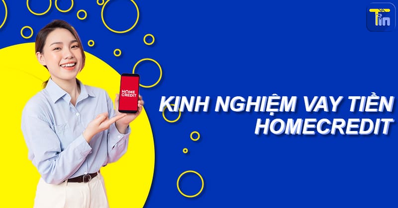 kinh nghiem vay tien homecredit